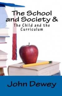 The School and Society & The Child and the Curriculum