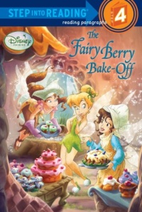 The Fairy Berry Bake-Off (Disney Fairies) (Step into Reading)