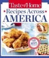 Taste of Home Recipes Across America: 735 of the Best Recipes from Across the Nation