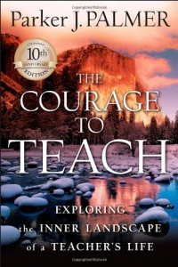 The Courage to Teach: Exploring the Inner Landscape of a Teacher's Life,  10th Anniversary Edition