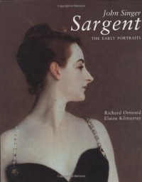 John Singer Sargent, Complete Paintings, Volume 1: The Early Portraits (Vol 1)