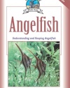 Angelfish: Understanding and Keeping Angelfish (Fish Keeping Made Easy)