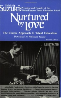 Nurtured by Love: The Classic Approach to Talent Education