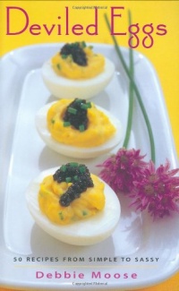 Deviled Eggs: 50 Recipes from Simple to Sassy (50 Series)