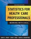 Statistics for Health Care Professionals: Working With Excel