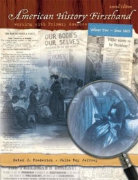 American History Firsthand: Working with Primary Sources, Vol. 2: Since 1865, 2nd Edition