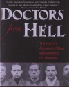 Doctors from Hell: The Horrific Account of Nazi Experiments on Humans