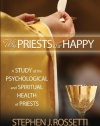 Why Priests Are Happy: A Study of the Psychological and Spiritual Health of Priests (Ave Maria Press)