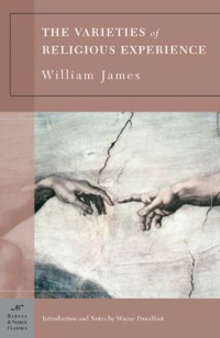 The Varieties of Religious Experience: A Study in Human Nature