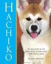 Hachiko: The True Story of The Royal Dogs of Japan and One Faithful Akita