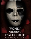 Women Who Love Psychopaths: Inside the Relationships of inevitable Harm With Psychopaths, Sociopaths & Narcissists