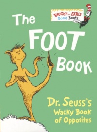 The Foot Book: Dr. Seuss's Wacky Book of Opposites