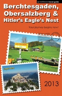 Berchtesgaden, Obersalzberg & Hitler's Eagle's Nest - 2013 edition