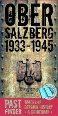 PASTFINDER OBERSALZBERG 1933-45: Traces of German History - A Guidebook