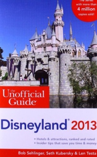 The Unofficial Guide to Disneyland 2013 (Unofficial Guides)