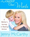 Louder Than Words: A Mother's Journey in Healing Autism