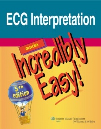 ECG Interpretation Made Incredibly Easy! (Incredibly Easy! Series®)