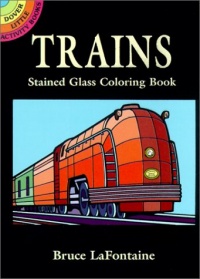 Trains Stained Glass Coloring Book (Dover Stained Glass Coloring Book)