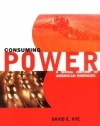 Consuming Power: A Social History of American Energies