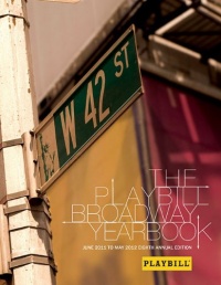 The Playbill Broadway Yearbook: June 2011 to May 2012 Eighth Annual Edition