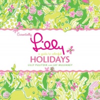 Essentially Lilly: A Guide to Colorful Holidays