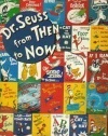 Dr. Seuss from Then to Now: A Catalogue of the Retrospective Exhibition