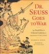 Dr. Seuss Goes to War: The World War II Editorial Cartoons of Theodor Seuss Geisel