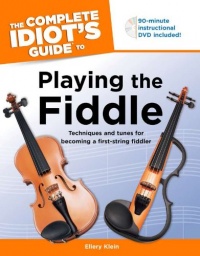 The Complete Idiot's Guide to Playing the Fiddle