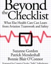 Beyond the Checklist: What Else Health Care Can Learn from Aviation Teamwork and Safety (The Culture and Politics of Health Care Work)