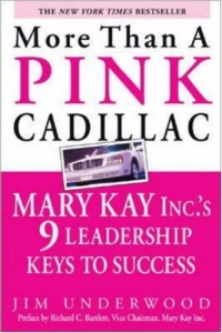 More Than a Pink Cadillac: Mary Kay Inc.'s Nine Leadership Keys to Success