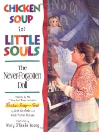 Chicken Soup for Little Souls The Never-Forgotten Doll (Chicken Soup for the Soul)