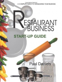 The Restaurant Business Start-up Guide (Real-World Business)