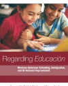 Regarding Educacion: Mexican-American Schooling, Immigration, and Bi-national Improvement (0)