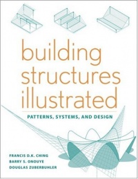 Building Structures Illustrated: Patterns, Systems, and Design