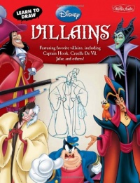 Learn to Draw Disney Villains: Featuring favorite villains, including Captain Hook, Cruella de Vil, Jafar, and others! (Licensed Learn to Draw)