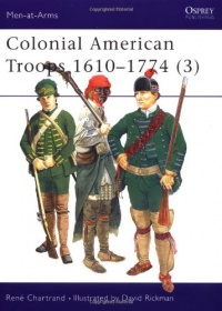 Colonial American Troops 1610-1774 (3) (Men-at-Arms) (Pt. 3)