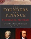 The Founders and Finance: How Hamilton, Gallatin, and Other Immigrants Forged a New Economy