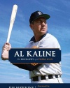 Al Kaline: The Biography of a Tigers Icon