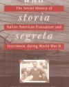 Una Storia Segreta : The Secret History of Italian American Evacuation and Internment During World War II