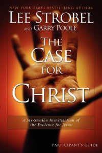 The Case for Christ Participant's Guide: A Six-Session Investigation of the Evidence for Jesus (Groupware Small Group Edition)