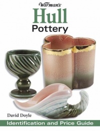 Warman's Hull Pottery: Identification and Value Guide (Warman's Hull Pottery: Identification & Value Guide)