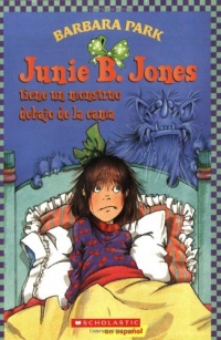 Junie B. Jones tiene un monstruo debajo de la cama: (Spanish language edition of Junie B. Jones Has a Monster Under the Bed) (Spanish Edition)