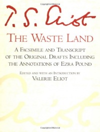 The Waste Land: A Facsimile and Transcript of the Original Drafts Including the Annotations of Ezra Pound (A Harvest Special)