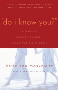 Do I Know You?: A Family's Journey Through Aging and Alzheimer's