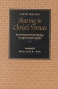 Sharing in Christ's Virtues: For a Renewal of Moral Theology in Light of Veritatis Splendor