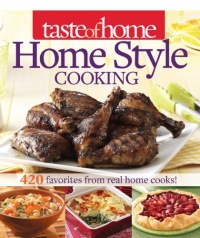 Taste of Home Home Style Cooking: 350 Favorites from Real Home Cooks!