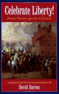 Celebrate Liberty! Famous Patriotic Speeches & Sermons