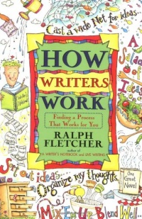 How Writers Work: Finding a Process That Works for You