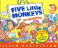 Five Little Monkeys Go Shopping (A Five Little Monkeys Story)