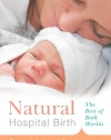 Natural Hospital Birth: The Best of Both Worlds (Non)